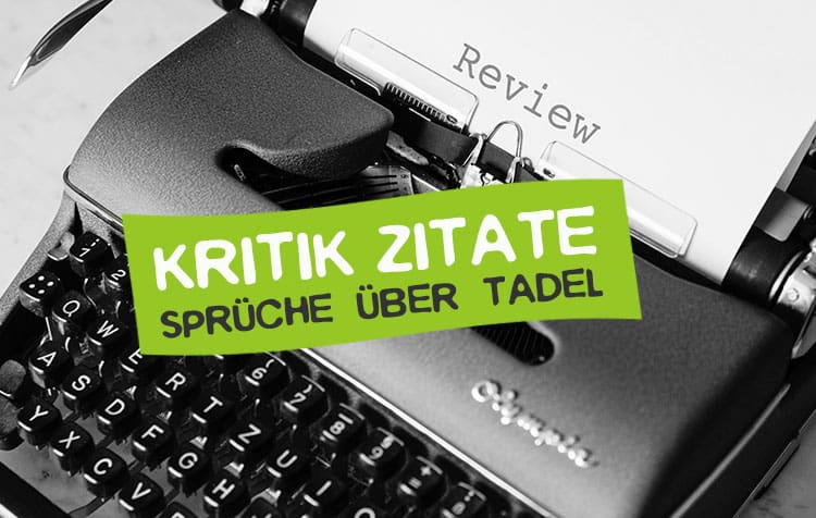 Kritik Zitate und Sprüche über Tadel