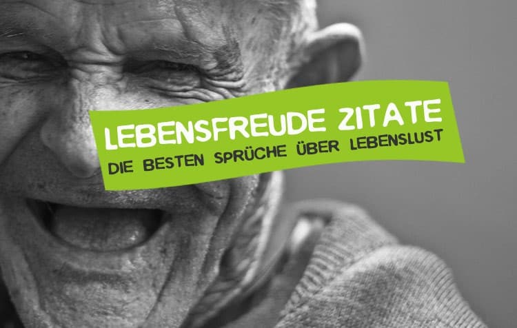 Lebensfreude Sprüche und Zitate