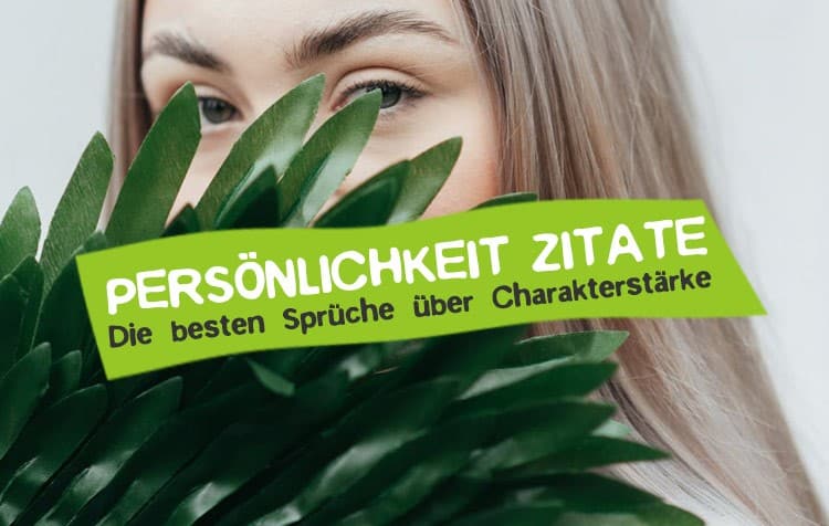 Persönlichkeit Zitate und Sprüche über Charakterstärke