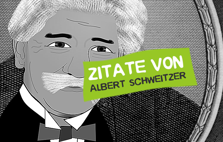 Weisheiten und Zitate von Albert Schweitzer