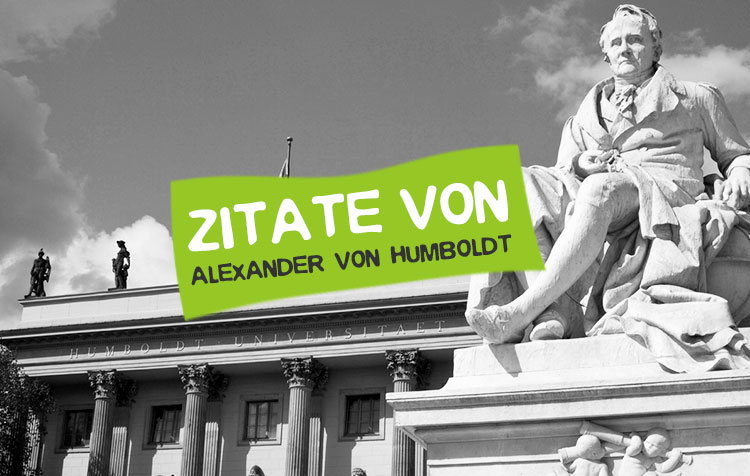 Alexander von Humboldt Zitate und Weisheiten