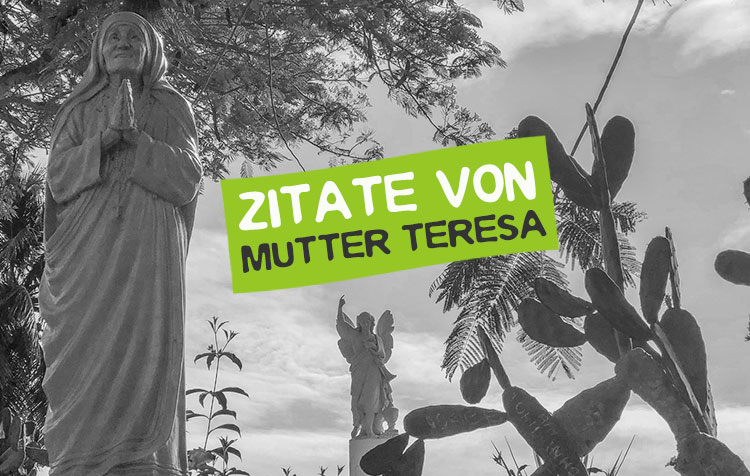 Mutter Teresa Zitate und Sprüche