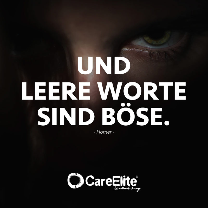 "Und leere Worte sind böse." (Zitat von Homer)