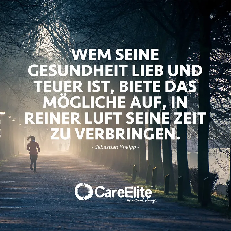 "Wem seine Gesundheit lieb und teuer ist, biete das Mögliche auf, in reiner Luft seine Zeit zu verbringen."(Zitat von Sebastian Kneipp)
