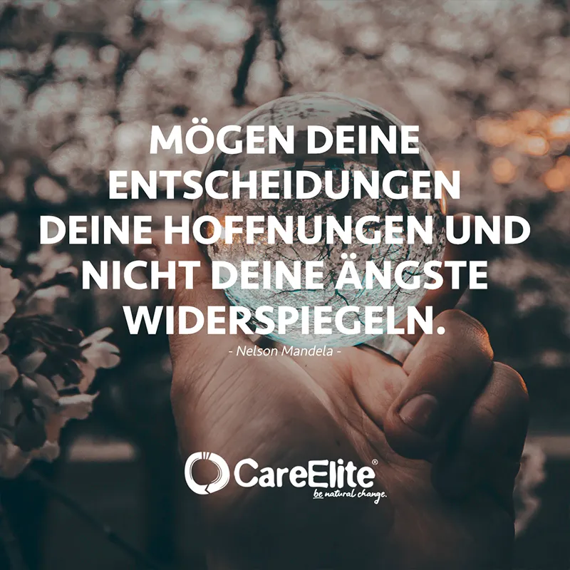 "Mögen deine Entscheidungen deine Hoffnungen und nicht deine Ängste widerspiegeln." (Zitat von Nelson Mandela)