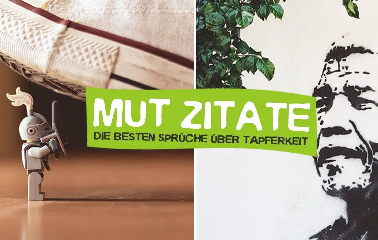 Die besten Zitate über Tapferkeit und Mut