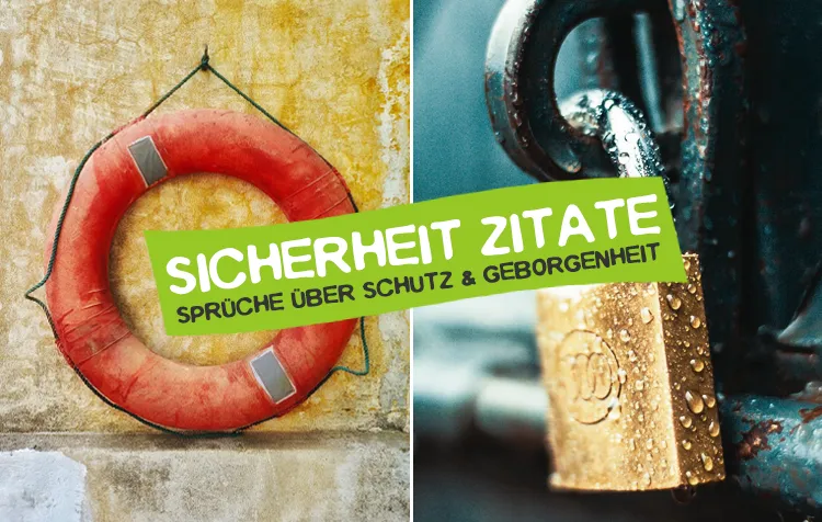 Sicherheit Zitate – 40 Sprüche über Schutz und Geborgenheit