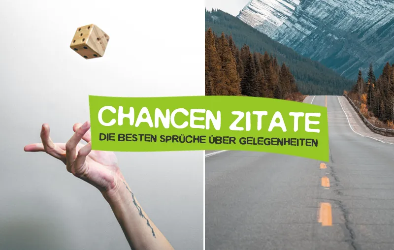 Chancen Zitate – Die besten Sprüche über Gelegenheiten, Möglichkeiten und Potentiale