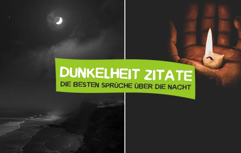 Dunkelheit Zitate – Die besten Sprüche über die Nacht, den Schatten und die Finsternis