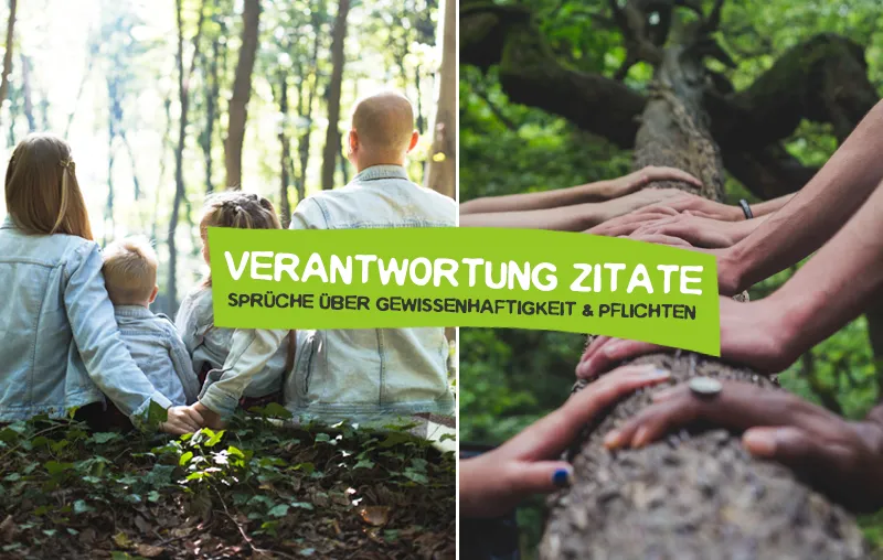 Verantwortung Zitate – Die besten Sprüche über Gewissenhaftigkeit, Verantwortungsbewusstsein und Pflichten